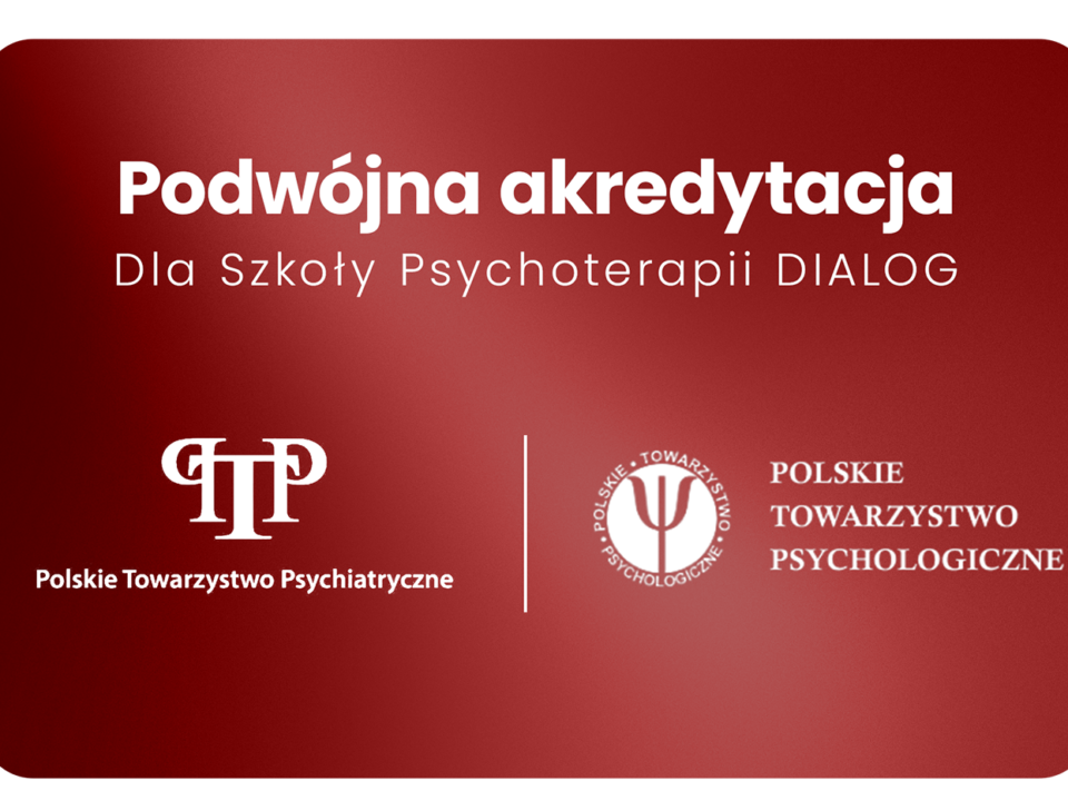 Szkoła Psychoterapii Dialog z podwójną akredytacją PTP